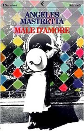 Libro - Male d'amore - ANGELES MASTRETTA