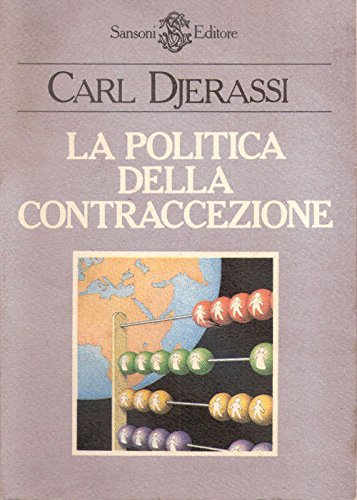 Libro - La politica della contraccezione - Carl Djerassi