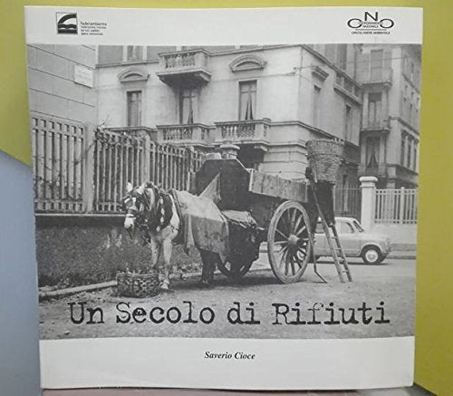 Libro - Un secolo di rifiuti - Saverio Cioce