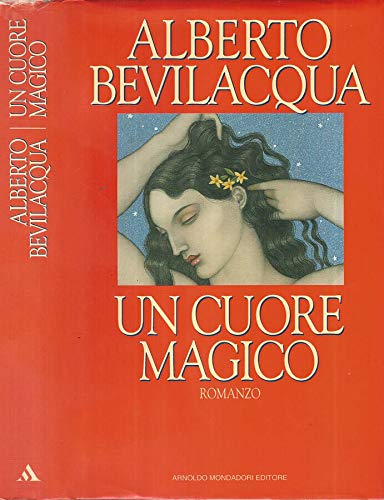 Book - A magical heart. - Alberto Bevilacqua