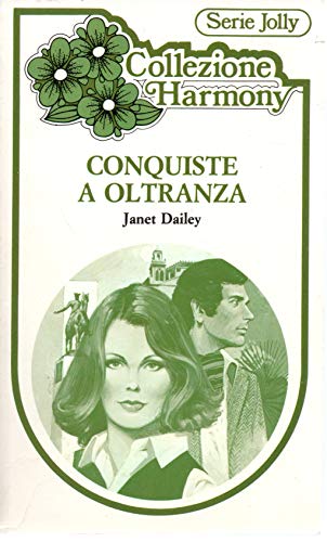 Libro - Harmony Collezione 73 Conquiste a oltranza Janet Dailey 1983