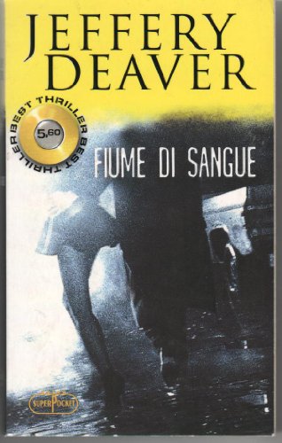 Libro - Fiume di sangue - Deaver, Jeffery