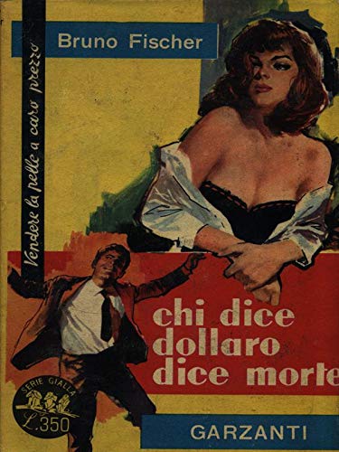 Libro - Chi dice dollaro dice morte - Fischer, Bruno