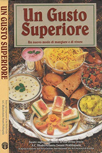 Libro - Un Gusto Superiore. Un nuovo modo di mangiare e di vivere. - AA.VV.