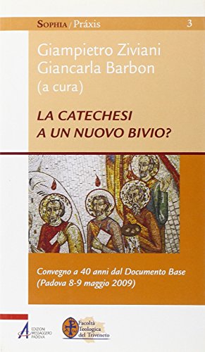 Book - Catechesis at a new crossroads? Conference 40 years after - Ziviani, G.