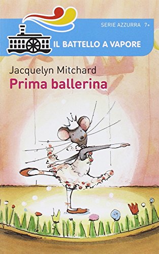 Libro - Prima ballerina. Ediz. illustrata - Mitchard, Jacquelyn