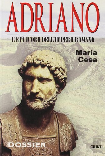 Libro - Adriano. L'età d'oro dell'impero romano - Cesa, Maria