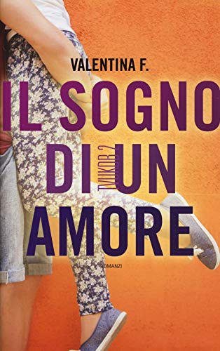 Libro - TVUKDB. Il sogno di un amore - Valentina F.