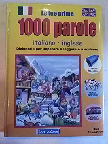 Libro - Le tue prime 1000 parole. Dizionario per imparare a leggere e a scrivere