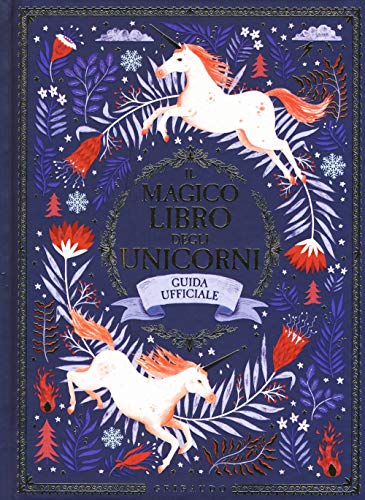 Libro - Il magico libro degli unicorni. Guida ufficiale - Phipps, Selwyn E.