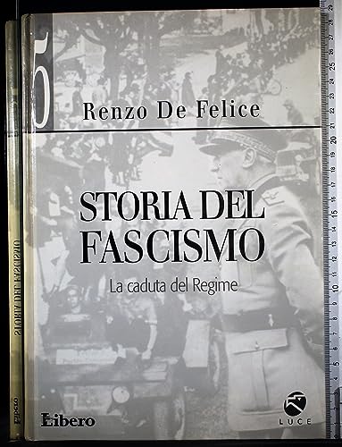 Libro - Storia del Fascismo. Vol 5. La caduta del Regime - Renzo De Felice