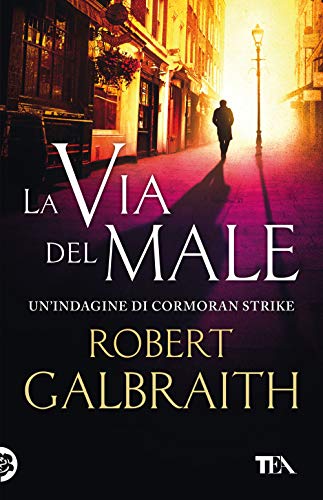 Libro - La via del male. Un'indagine di Cormoran Strike - Galbraith, Robert