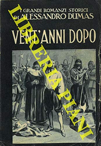 Libro - VENT'ANNI DOPO (seguito de I TRE MOSCHETTIERI) - Dum - Dumas Alexandre, padre (1803-1870)