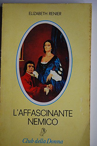 Libro - L'affascinante nemico - Elizabeth Renier