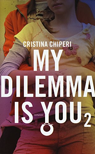 Libro - My dilemma is you (Vol. 2) - Chiperi, Cristina