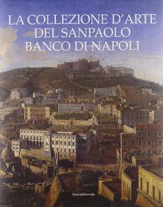 Libro - La collezione d'arte del Sanpaolo Banco di Napoli - Coliva, Anna