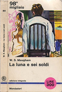 Book - The moon and sixpence. - WS Maugham, author; Giorgi - WS Maugham, author; Giorgio Monicelli, translated by