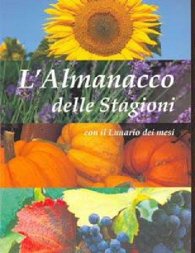 Libro - L'almanacco delle stagioni. Con il lunario dei mesi