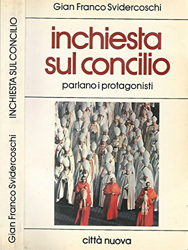 Libro - Inchiesta sul concilio. Parlano i protagonisti. - Gi - Gian Franco Svidercoschi