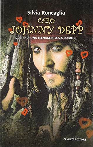 Book - Dear Johnny Depp. Diary of a crazy teenager - Roncaglia, Silvia