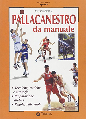 Libro - Pallacanestro da manuale - Alfonsi, Stefano