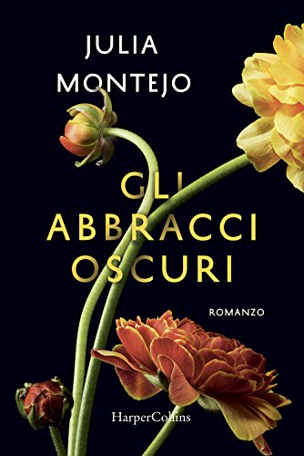 Libro - Gli abbracci oscuri - Montejo, Julia