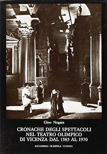 Book - Chronicles of the performances in the Olympic Theater of Vic - Nogara, Gino