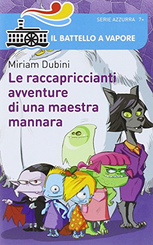 Libro - Le raccapriccianti avventure di una maestra mannara - Dubini, Miriam