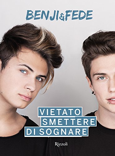 Libro - Vietato smettere di sognare - Benji &amp; Fede