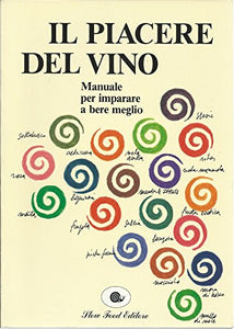 Book - The pleasure of wine. Manual to learn to drink better - Gho, Paola