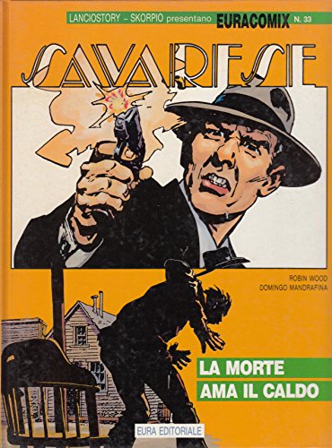 Book - Euracomix N.33 - SAVARESE 6 - DEATH LOVES THE HEAT - Wood - Mandrafina