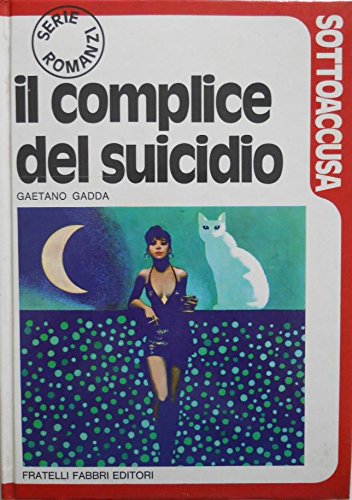 Book - THE ACCOMPLICE OF SUICIDE Under accusation Novels series - G. Gadda