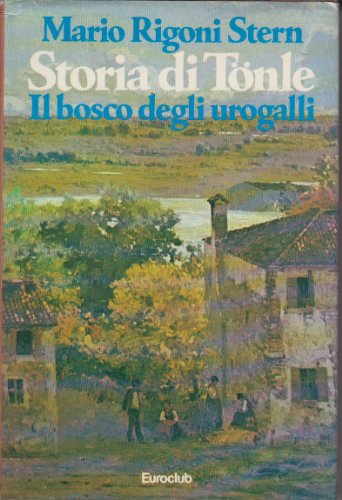 Libro - Storia di Tonle - Il bosco degli urogalli; Rilegato - Mario Rigoni Stern