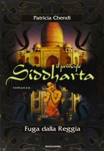 Libro - Il principe Siddharta. Fuga dalla reggia - Chendi, Patricia