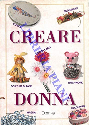 Libro - Creare Donna. - (PERINA Linda - ZANONI Renzo) - - (P - (PERINA Linda - ZANONI Renzo) -