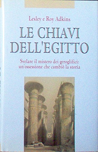 Libro - Le chiavi dell'Egitto - Svelare il mistero dei gerog - Lesley e Roy Adkins