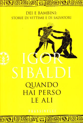 Libro - Quando hai perso le ali - Sibaldi, Igor