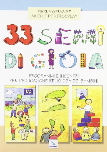 Libro - 33 semi di gioia. Programmi e incontri per l'educazi - Gervaise, Pierre