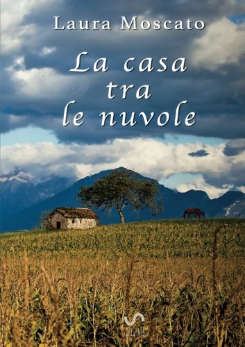 Libro - La casa tra le nuvole - Moscato, Laura