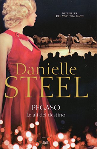 Libro - Pegaso. Le ali del destino - Danielle Steel