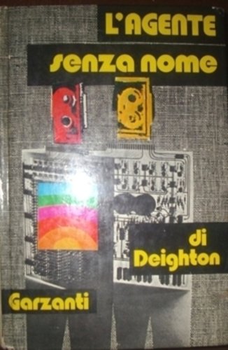 Libro - L'AGENTE SENZA NOME 1 edizione - Deighton