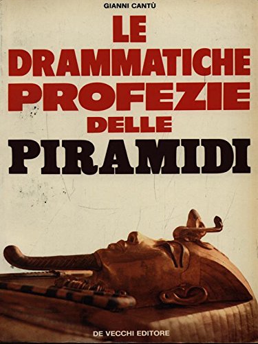 Book - The dramatic prophecies of the pyramids - Gianni Cantù