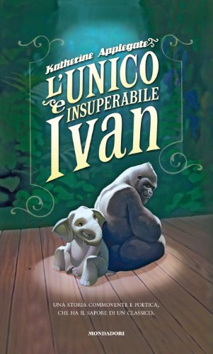 Libro - L'unico e insuperabile Ivan - Applegate, Katherine