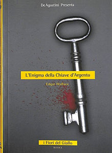 Libro - L’ENIGMA DELLA CHIAVE D’ARGENTO - WALLACE EDGAR
