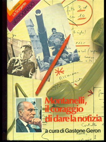 Book - Montanelli, the courage to break the news - Gastone Geron