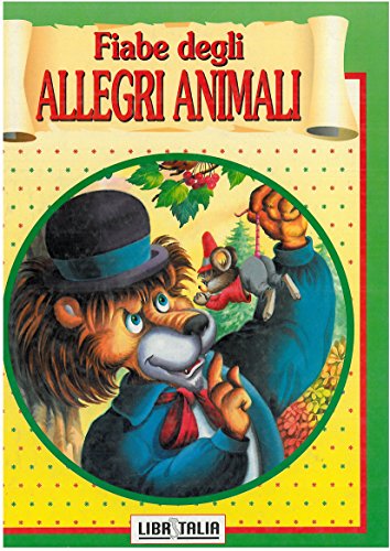 Libro - fiabe degli ALLEGRI ANIMALI libritalia - aa. vv.