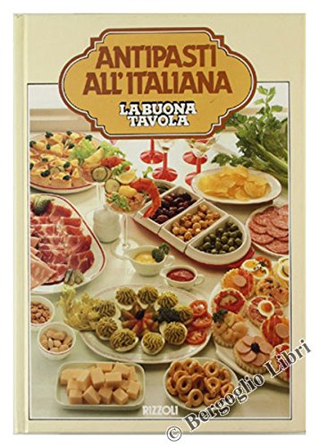 Libro - ANTIPASTI ALL'ITALIANA. La Buona Tavola. - Monanni Nunzia.