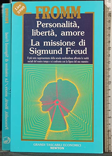 Libro - PERSONALITÀ, LIBERTÀ, AMORE. LA MISSIONE DI SIGMUND FREUD - Fromm