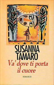 Book - GO WHERE YOUR HEART TAKES YOU - Susanna Tamaro