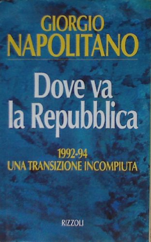 Libro - Dove va la Repubblica - Napolitano, Giorgio